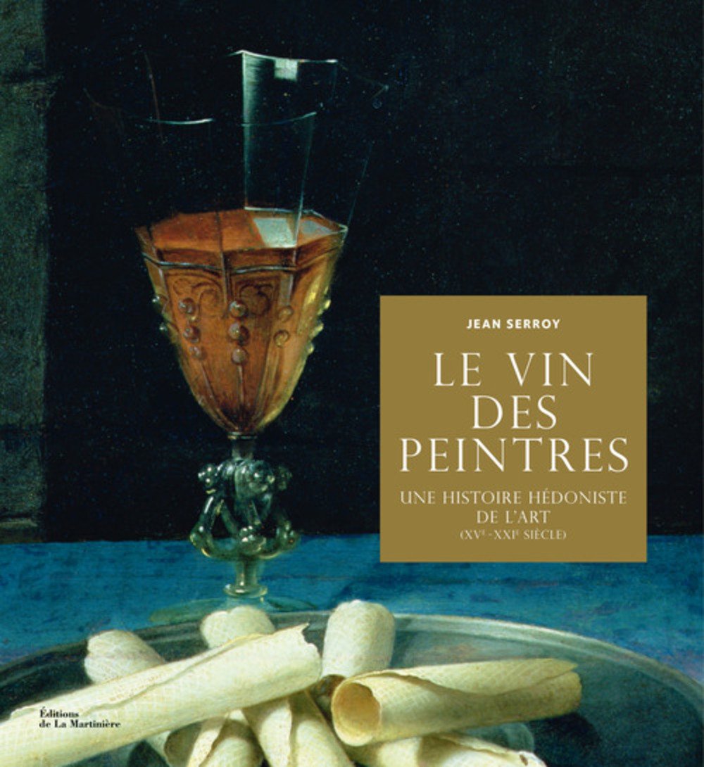 Le Vin des peintres: Une histoire hédoniste de l'art XVe-XXIe siècle Film, Art & Culture