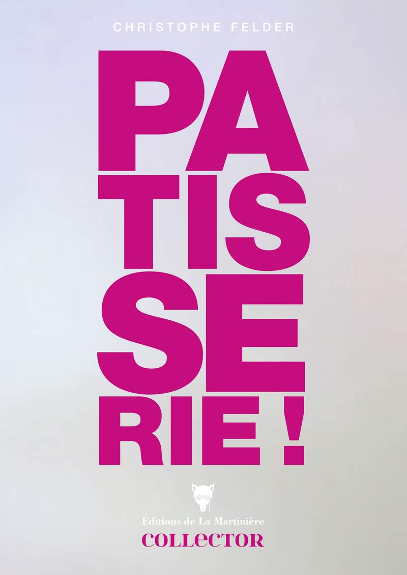 Pâtisserie collector: 210 recettes, 3200 photos, l'ultime référence Leisure, Home & Garden
