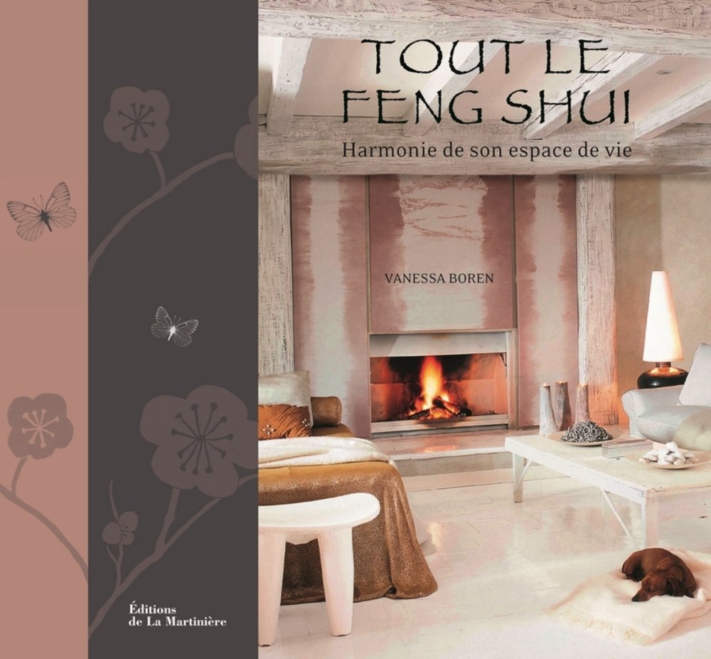 Tout le Feng Shui: Harmonie de son espace de vie book