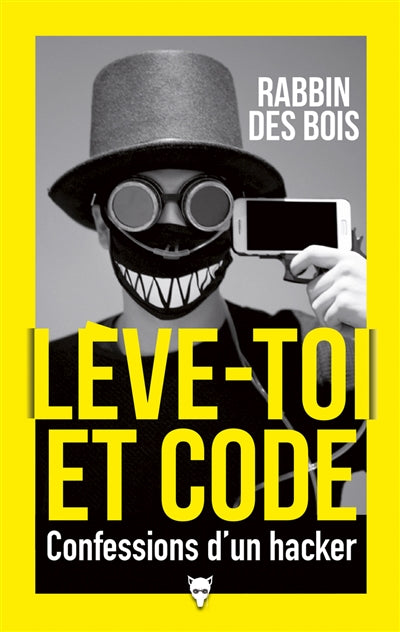 Product Image: Lève-toi et code : confessions d'un hacker