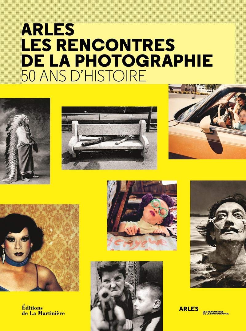 Arles les rencontres de la photographie. 50 ans d'histoire Film, Art & Culture