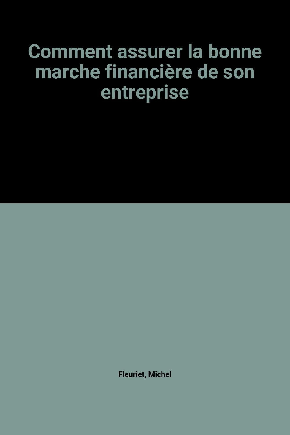 Comment assurer la bonne marche financière de son entreprise Books