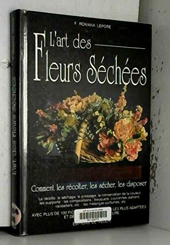 L'art des fleurs séchées: Comment les récolter, les sécher, les disposer book