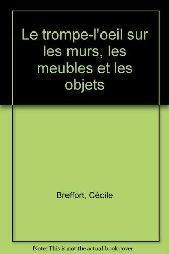 Le Trompe-l'oeil sur les murs, les meubles et les objets book