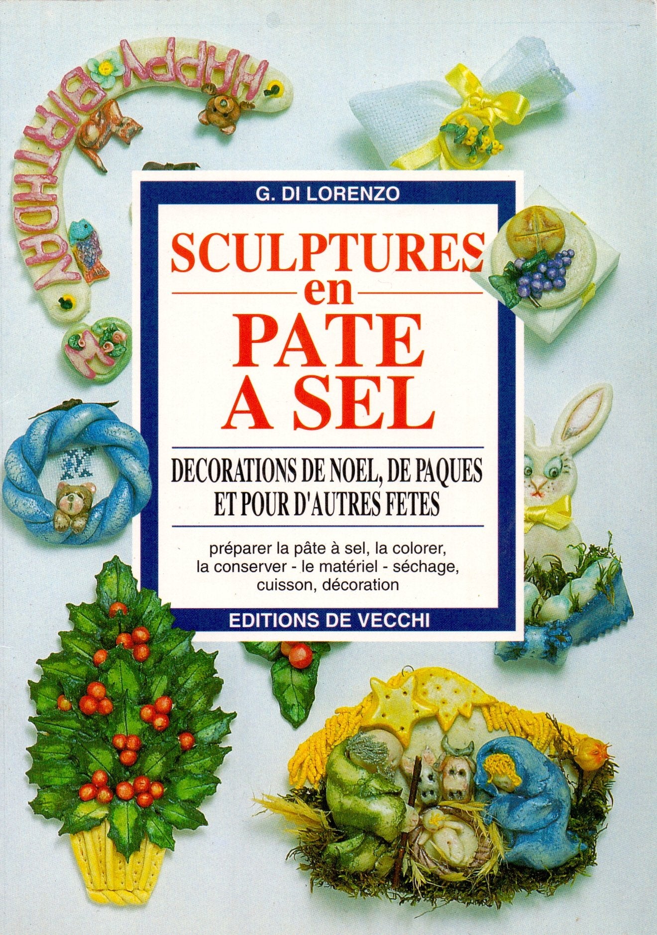 Sculptures en pâte à sel: Décorations de Noël, de Pâques et pour d'autres fêtes book