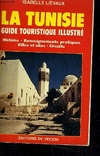 La Tunisie : guide touristique illustré book