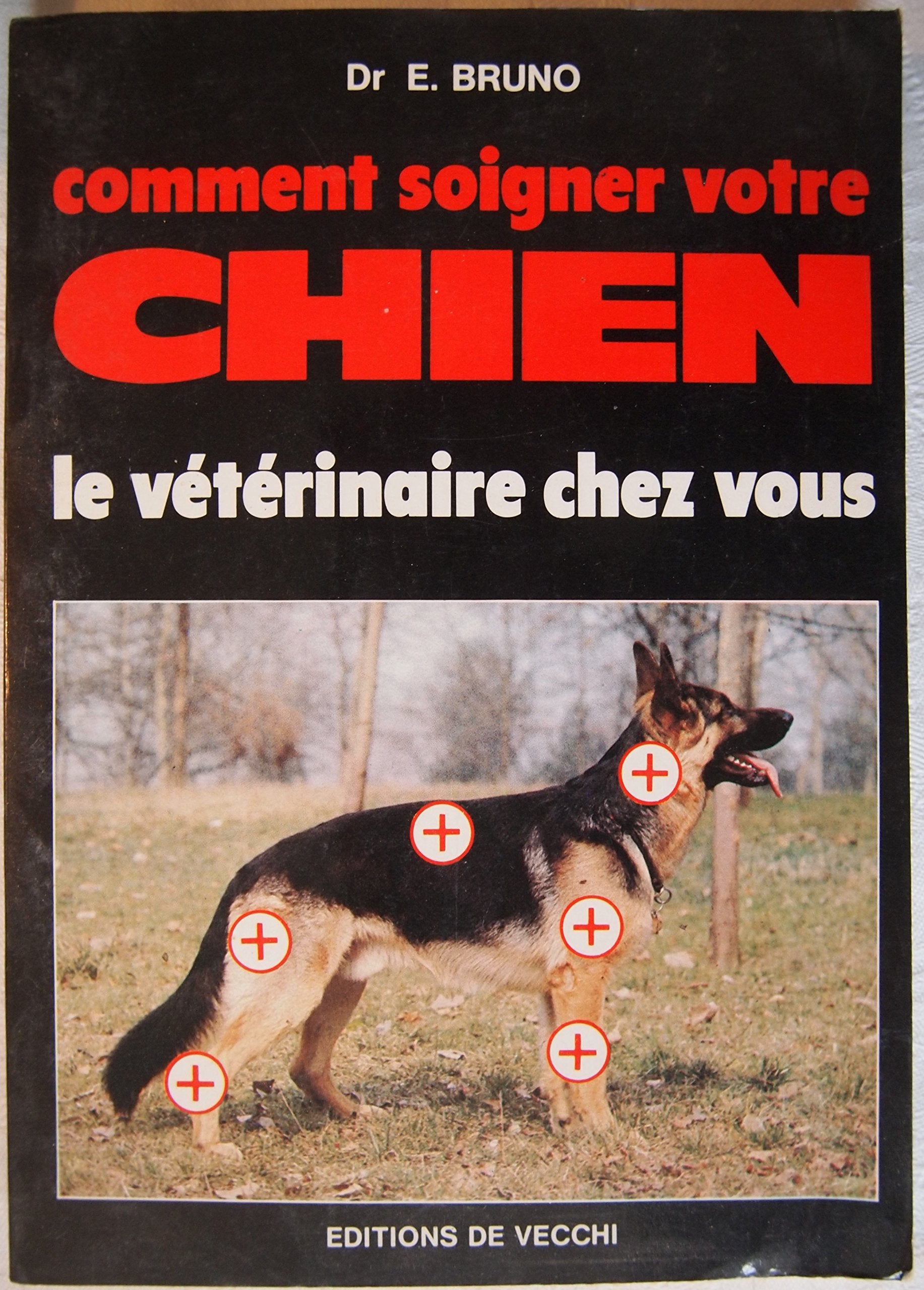 Comment soigner votre chien : Le Vétérinaire chez vous book