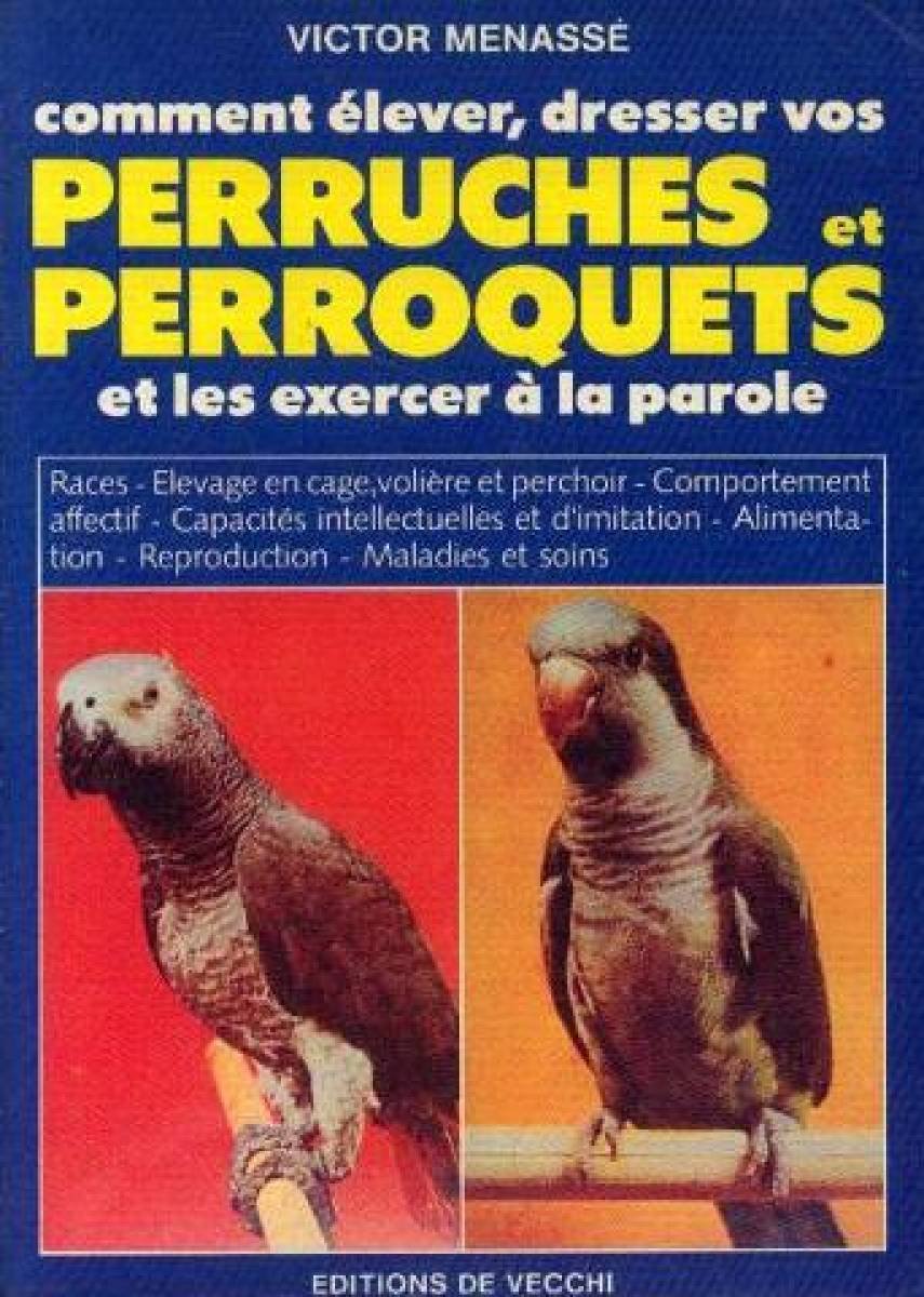 Comment elever, dresser vos perruches et perroquets et les exercer a la parole (Divers) Books