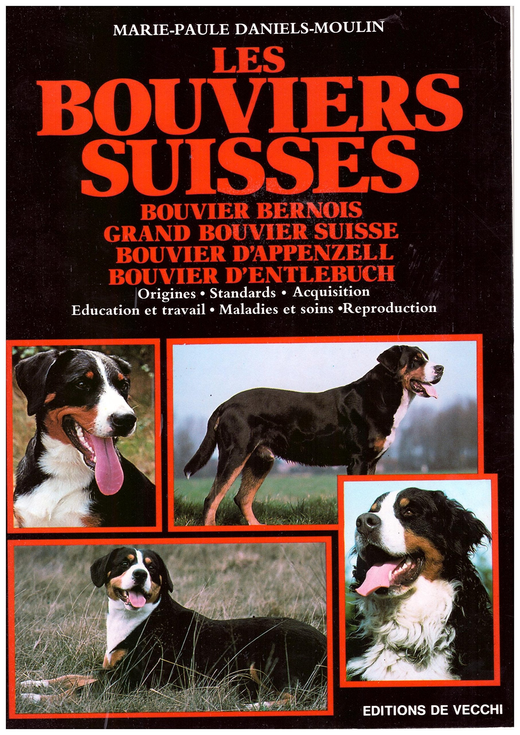 Les bouviers suisses / bouvier bernois, grand bouvier suisse, bouvier d'appenzell, bouvier d'entlebu book