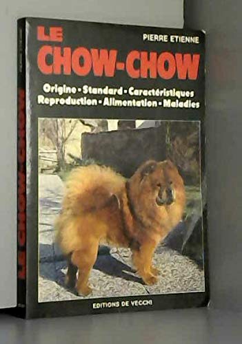 Le Chow-Chow : Origine, standard, caractéristiques, reproduction, alimentation, maladies book