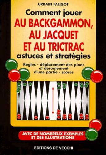 Comment Jouer Au Backgammon, Au Jacquet Et Au Trictrac. Astuces Et Strategies book