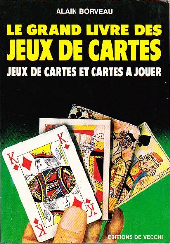 Le Grand Livre des Jeux de Cartes, jeux de cartes et cartes à jouer. book