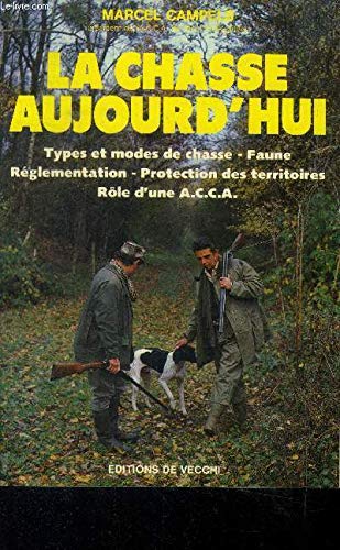 La chasse aujourd'hui : types et modes de chasse, faune, réglementation et protection des territoires book