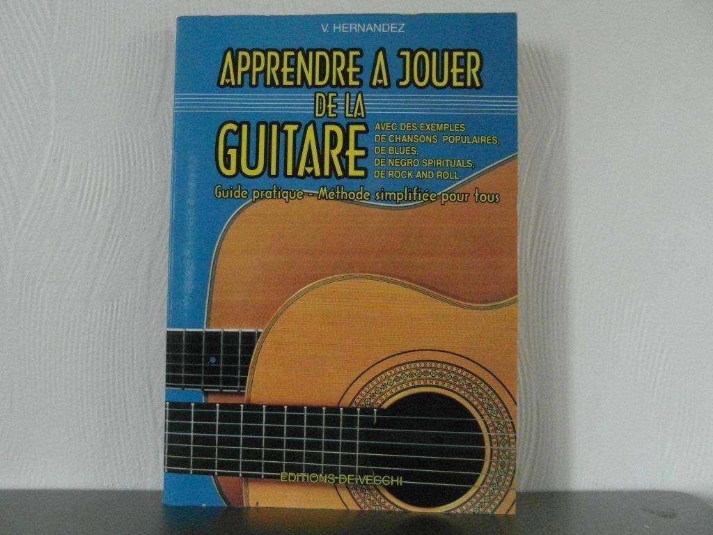 Apprendre à jouer de la guitare: Guide pratique, méthode simplifiée pour tous book