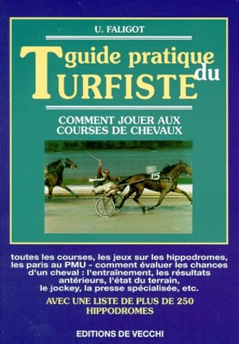 Guide Pratique Du Turfiste. Comment Jouer Aux Courses De Chevaux book