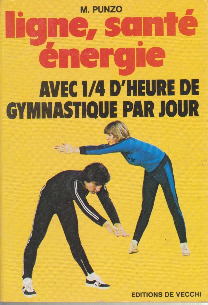 Ligne, santé, énergie, avec 1/4 d'heure de gymnastique par jour book