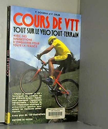 Cours de vtt : tout sur le vélo tout-terrain, avec des suggestions d'itinéraires pour toute la franc book