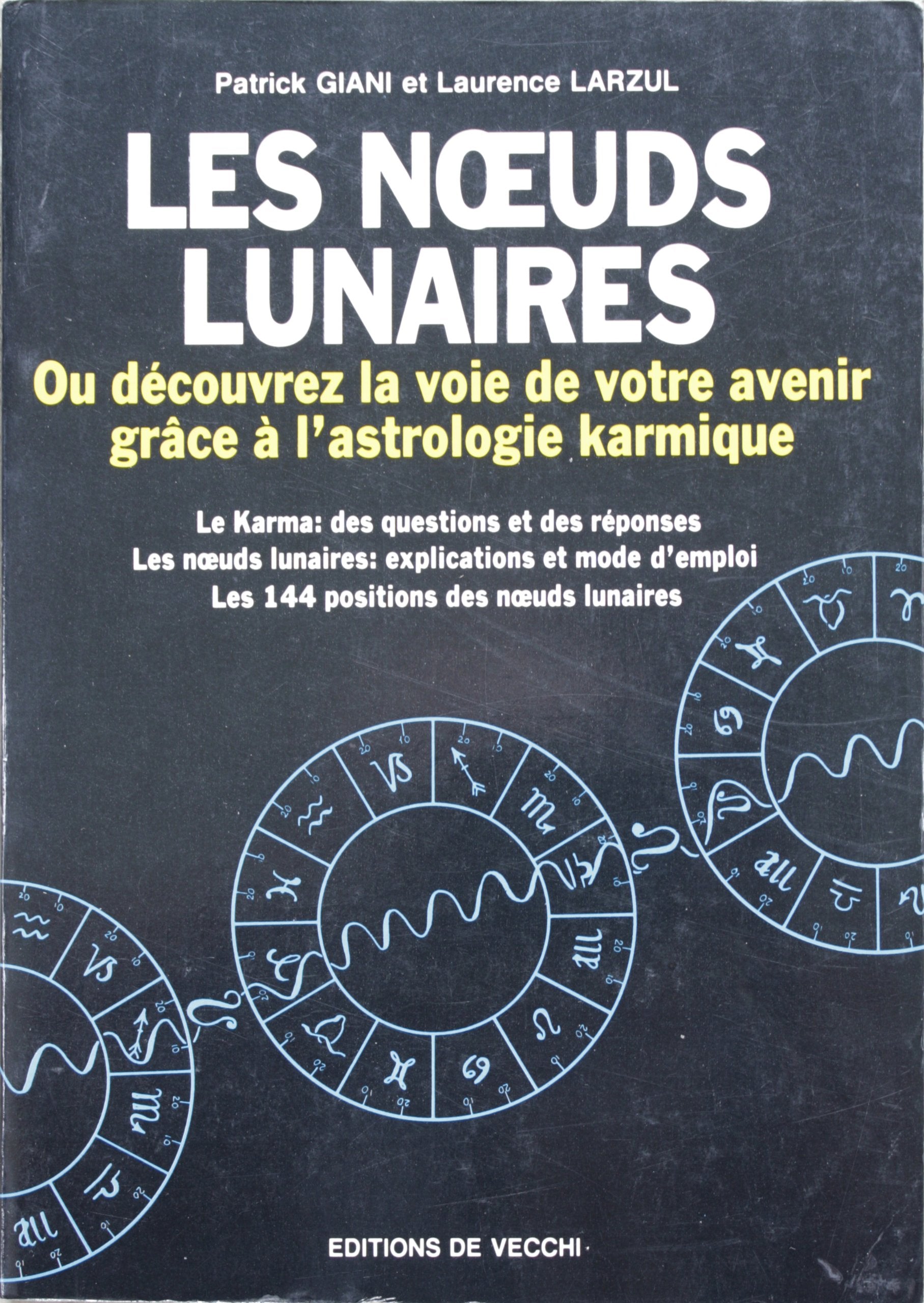 Les Noeuds lunaires : ou découvrez la voie de votre avenir grâce à l'astrologie karmique Books