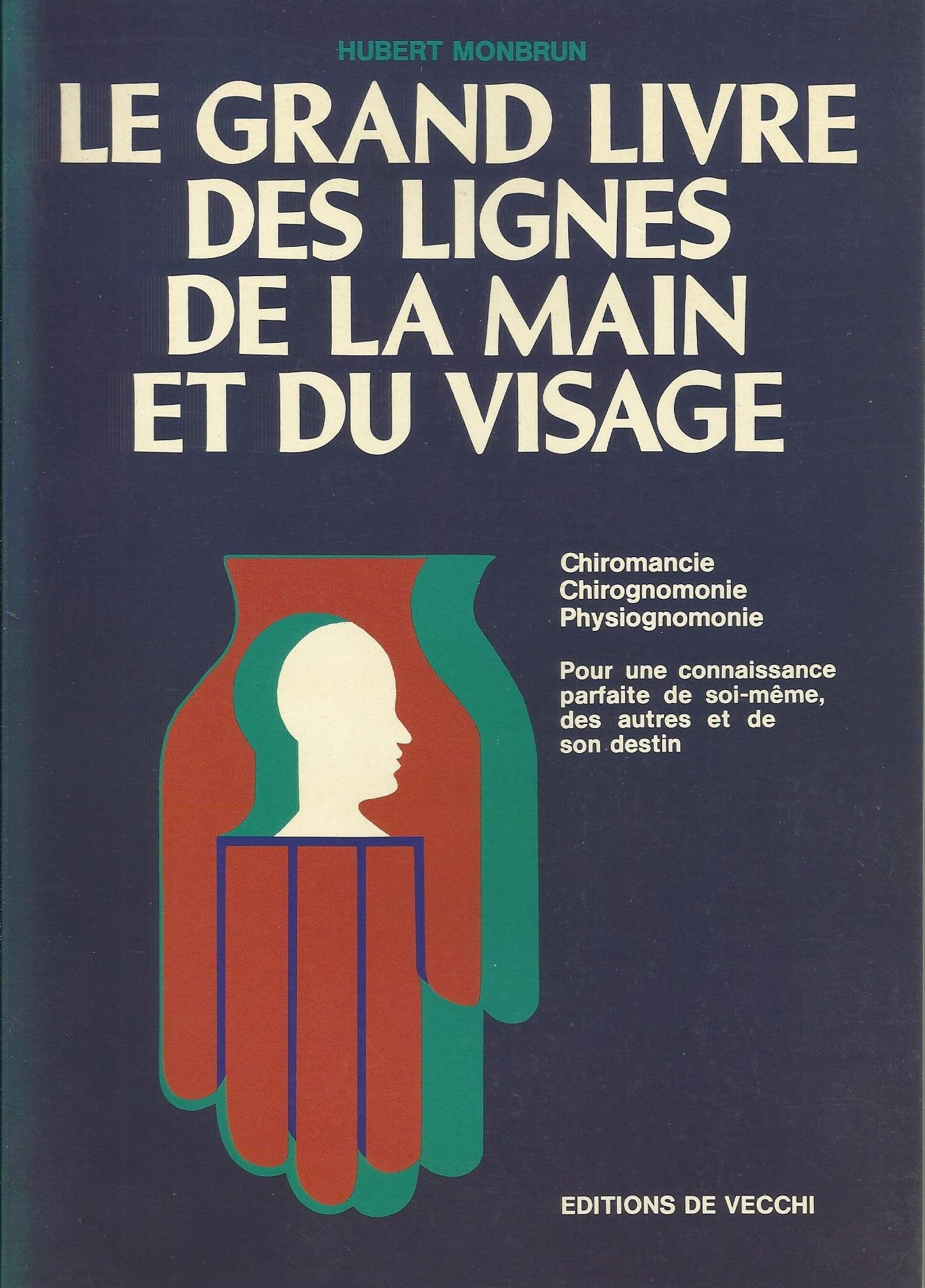 Le grand livre des lignes de la main et du visage / chiromancie, chirognomonie, physiognomonie (Divers) Books