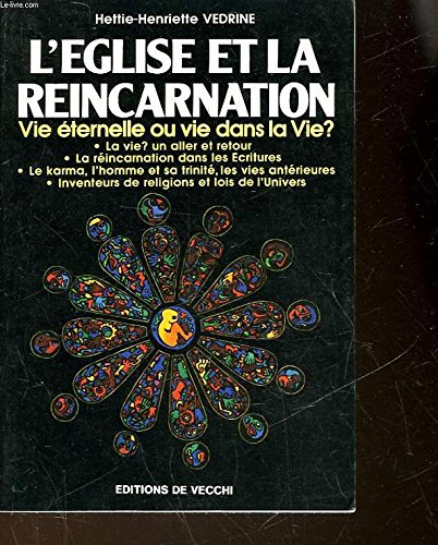 L'eglise et la réincarnation / vie éternelle ou vie dans la vie ? book