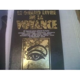 Le grand livre de la voyance : 37 façons pour prevoir le futur (Divers) Books