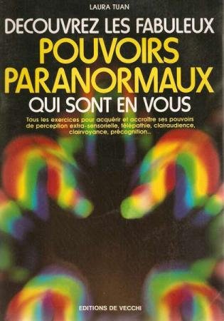 Decouvrez les fabuleux pouvoirs paranormaux qui sont en vous book