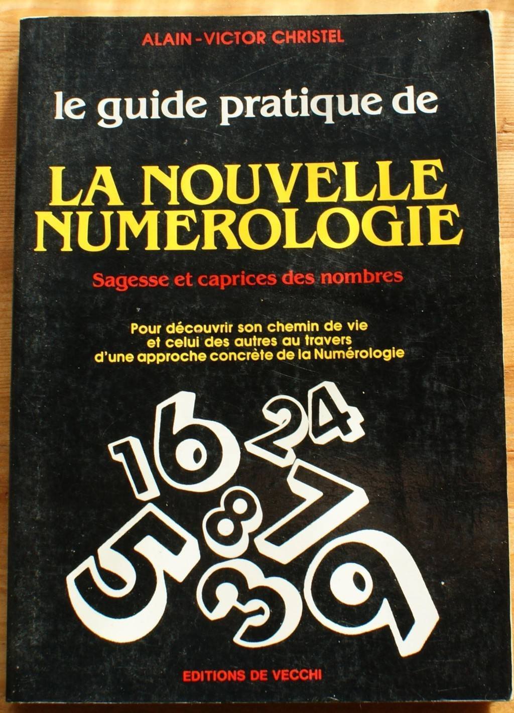 Le guide pratique de la nouvelle numérologie / sagesse et caprices des nombres (Divers) Books