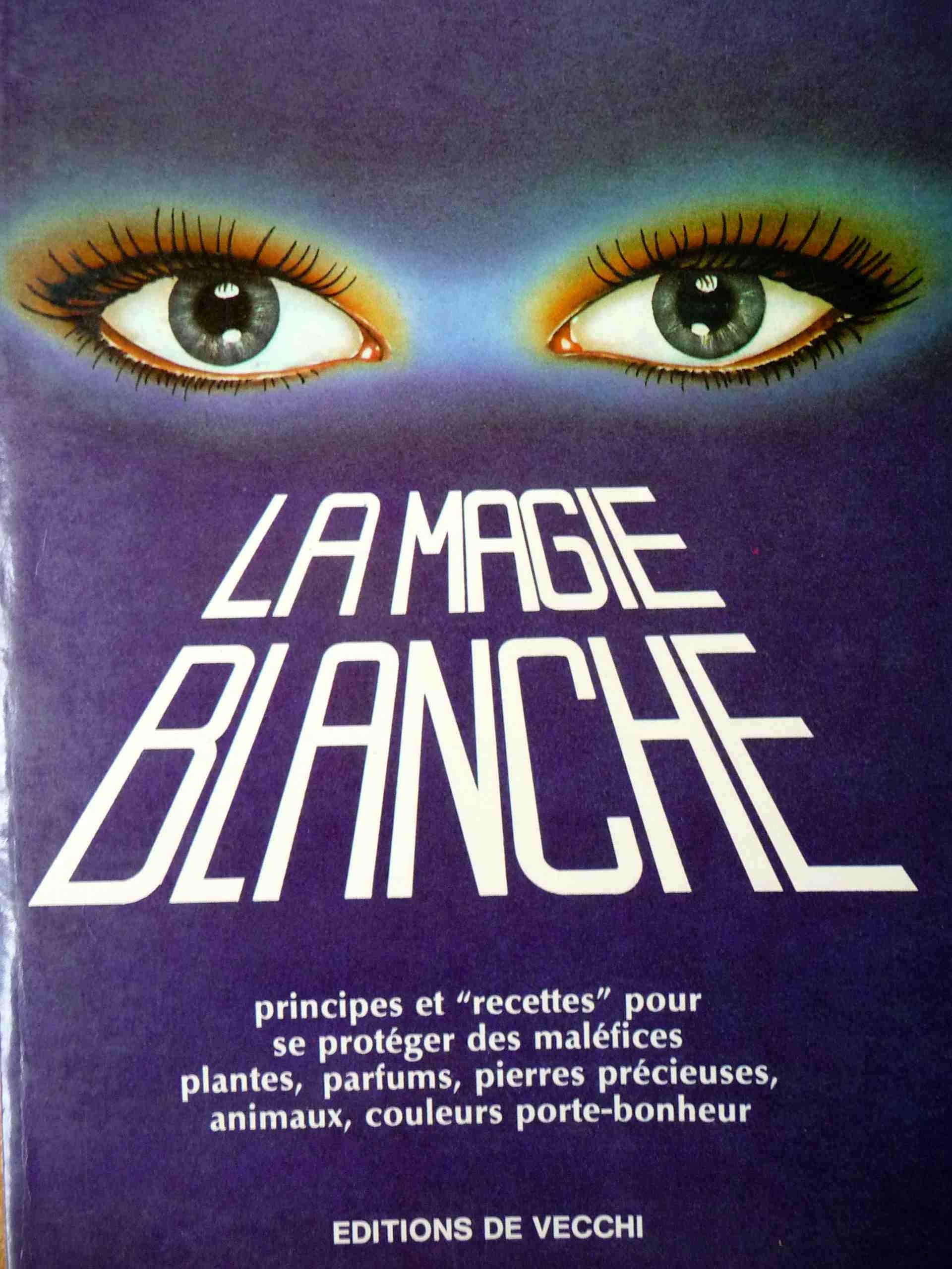 La magie blanche - principes et recettes (Sciences Humaines) Books