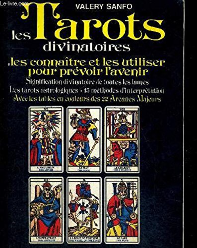 Les Tarots divinatoires: Les connaître et les utiliser pour prévoir l'avenir Books