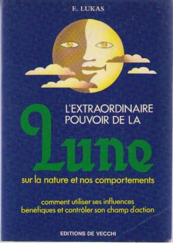 L'Extraordinaire pouvoir de la Lune : sur la nature et nos comportements Books