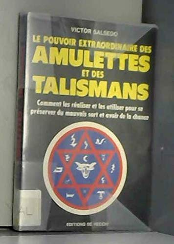 Le Pouvoir extraordinaire des amulettes et des talismans : Comment les réaliser et les utiliser pour se préserver du mauvais sort et avoir de la chance Books