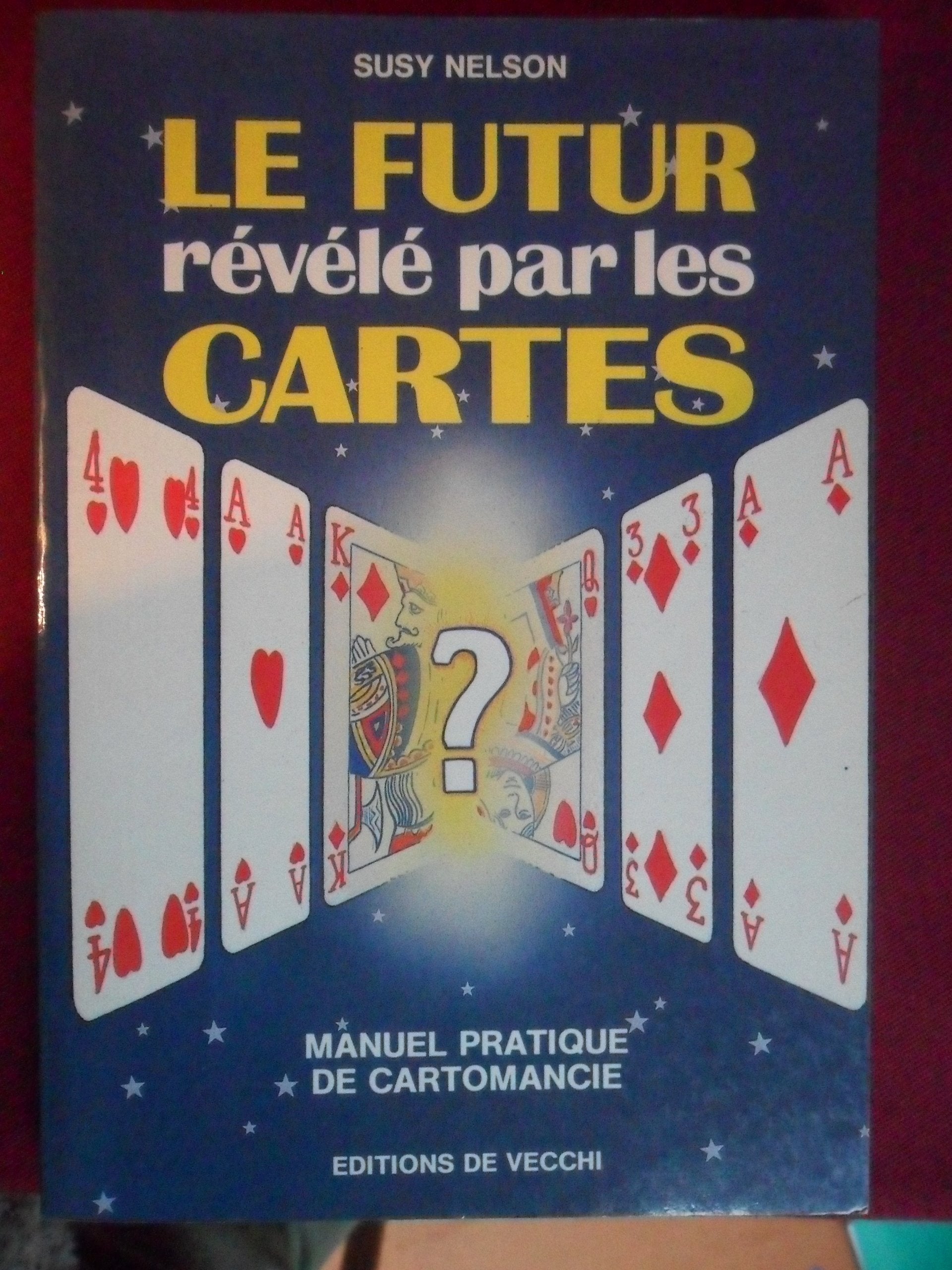 Le futur révélé par les cartes: Manuel pratique de cartomancie book