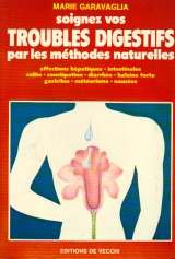 Soignez vos troubles digestifs par les methodes naturelles book