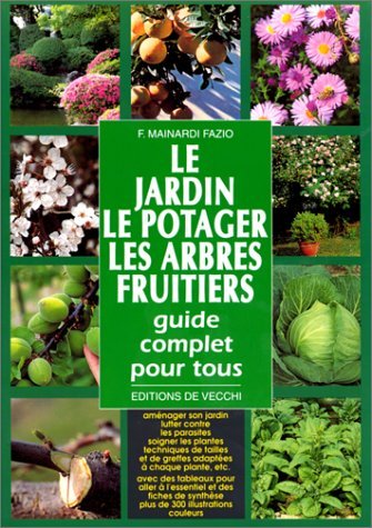 Le Jardin Le Potager Arbres Fruitiers. Guide Complet Pour Tous book