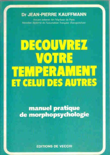 Decouvrez votre temperament et celui des autres / manuel pratique de morphopsychologie (Divers) Books