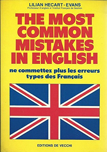 The most common mistakes in english / ne commettez plus les erreurs types des français (Vie Prat.Prof.) Books