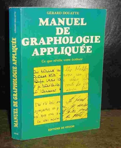 Manuel de graphologie appliquee / ce que revele votre écriture (Vie Prat.Prof.) Books