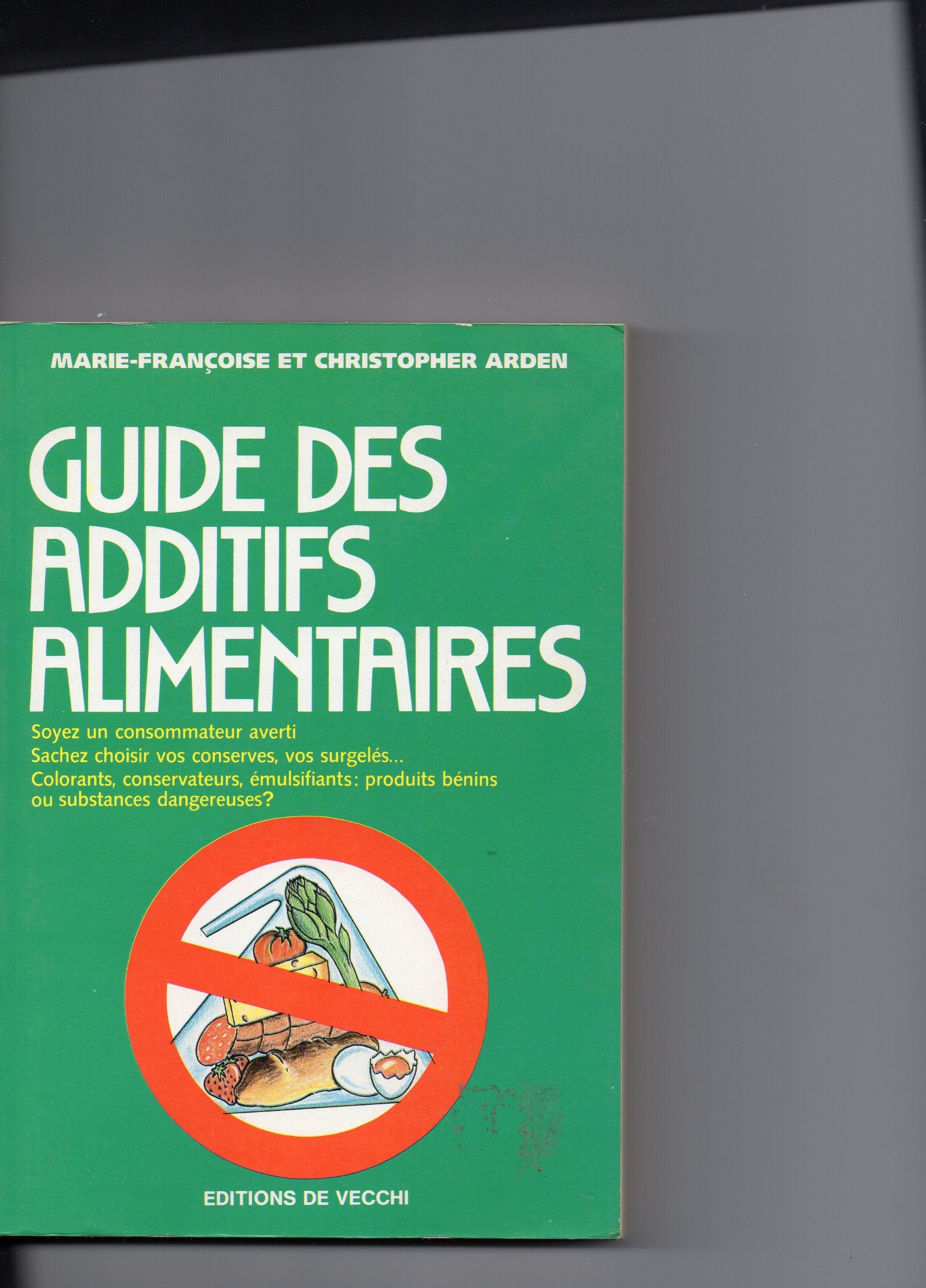 Guide des additifs alimentaires book