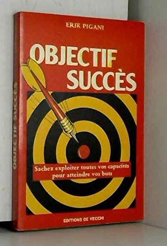 Objectif succes / sachez exploiter toutes vos capacites pour atteindre vos buts book