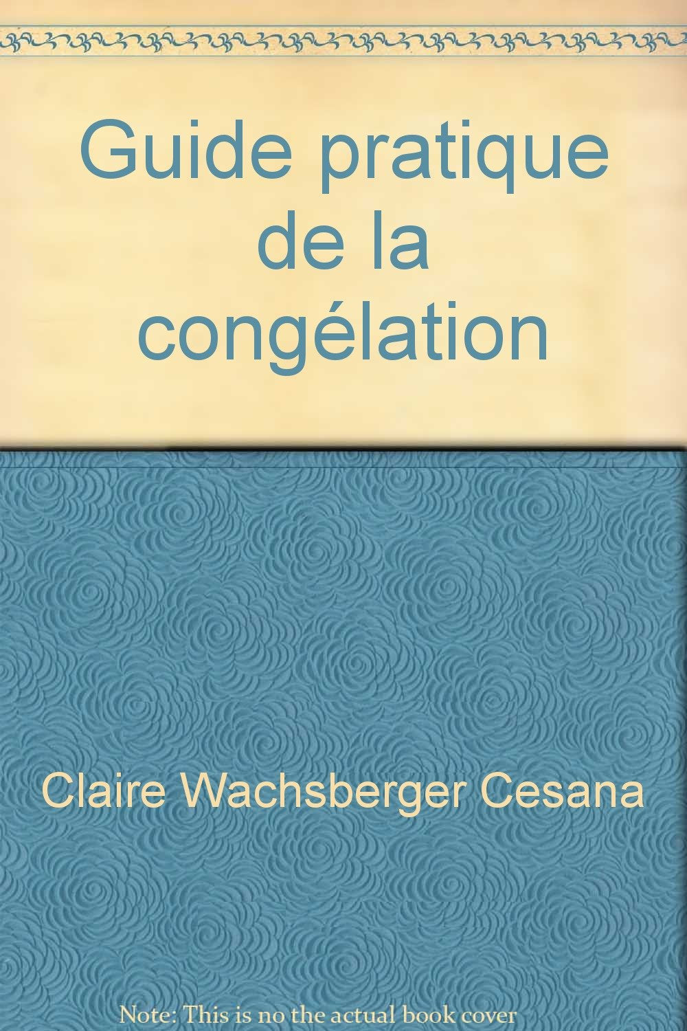 Guide pratique de la congelation (Divers) Books