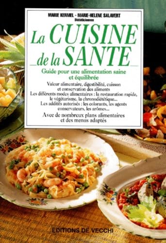 La Cuisine De La Sante. Guide Pour Une Alimentation Saine Et Equilibree book