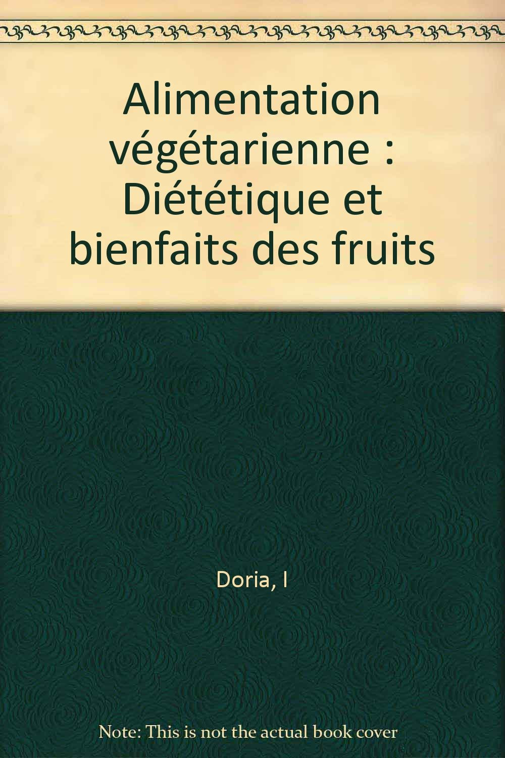 Alimentation végétarienne: Diététique et bienfaits des fruits book