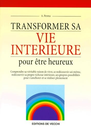 Transformer sa vie intérieure pour être heureux book