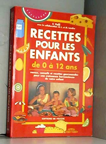 Recettes pour les enfants de 0 à 12 ans : Menus, conseils et recettes gourmandes pour une croissance harmonieuse de votre enfant book