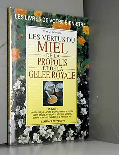 Les vertus du miel, de la propolis et de la gelée royale Books