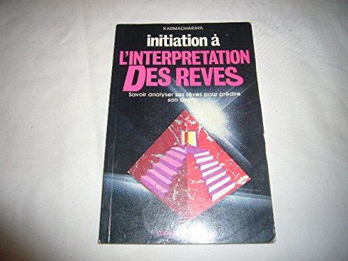 Initiation à l'interprétation des rêves : savoir analyser ses rêves pour prédire son avenir book