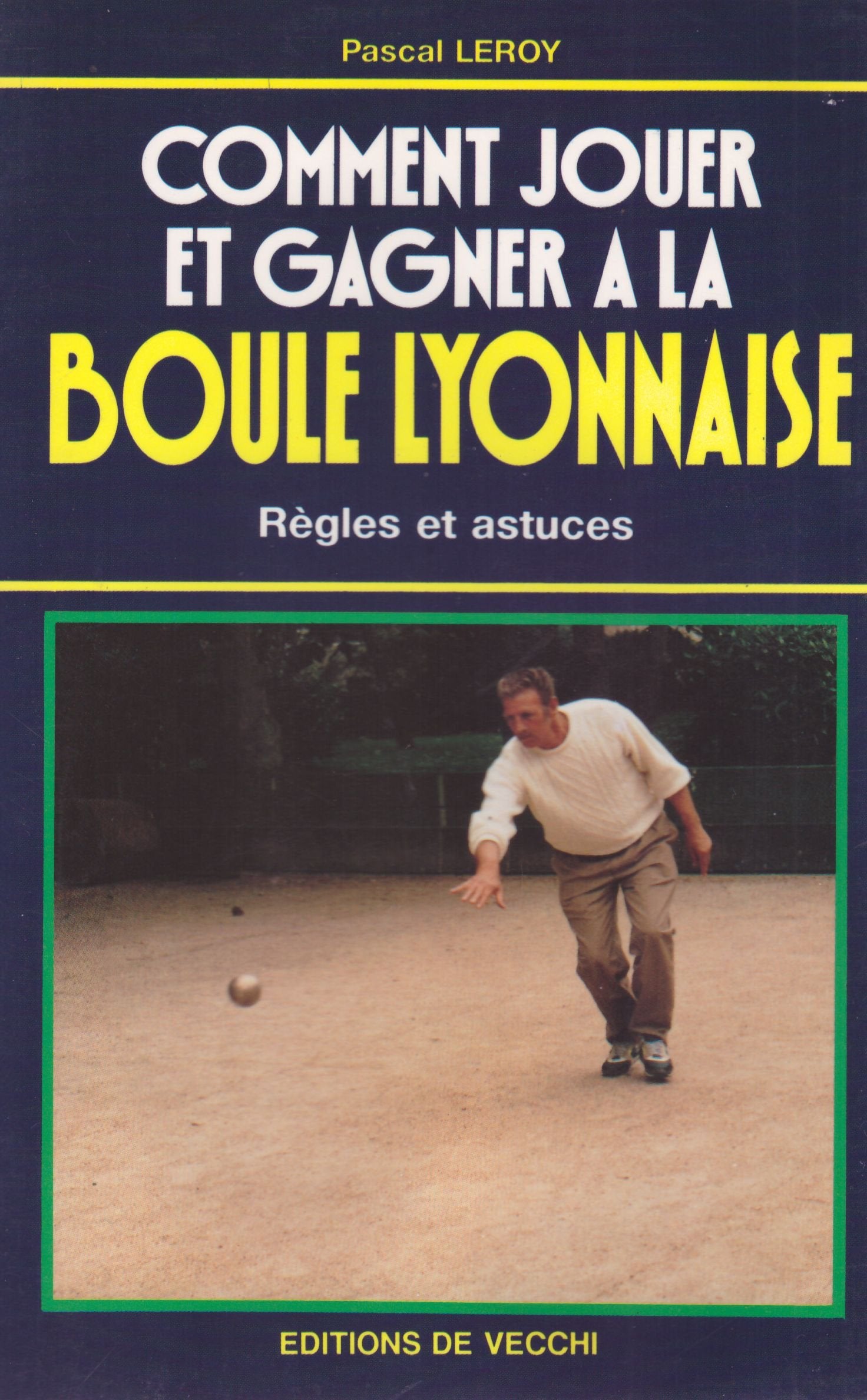 Comment jouer et gagner à la Boule lyonnaise: Règles et astuces book