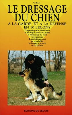 Le dressage du chien à la garde et à la défense : en 10 leçons Books