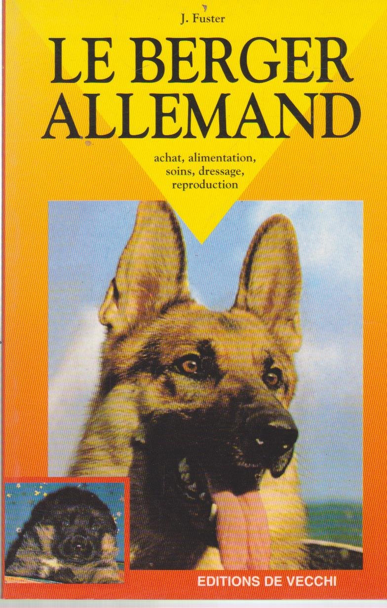 Le Berger Allemand. Achat, Alimentation, Soins, Dressage, Reproduction book