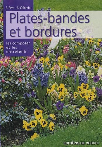 Les plates-bandes et les bordures: Les composer et les entretenir Books